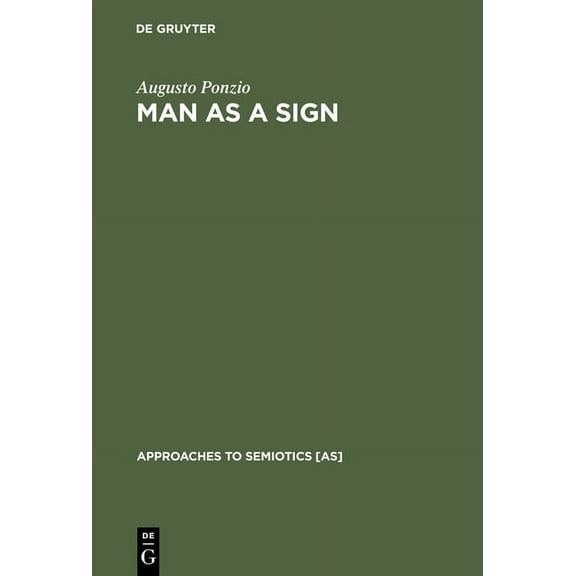Approaches to Semiotics [As] Man as a Sign, Book 89, (Hardcover)