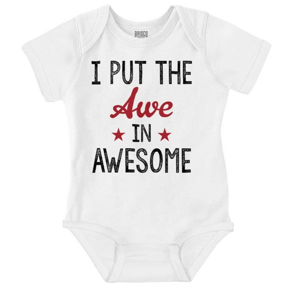 I Put the Awe in Awesome Funny Cute Romper Boys or Girls Infant Baby Brisco Brands NB