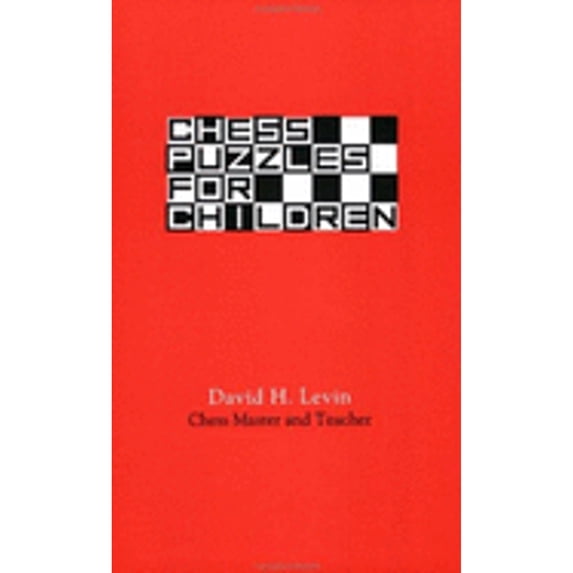 Chess Puzzles for Children (Paperback) by David H Levin
