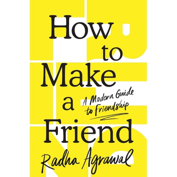 How to Make a Friend: A Modern Guide to Friendship, (Hardcover)