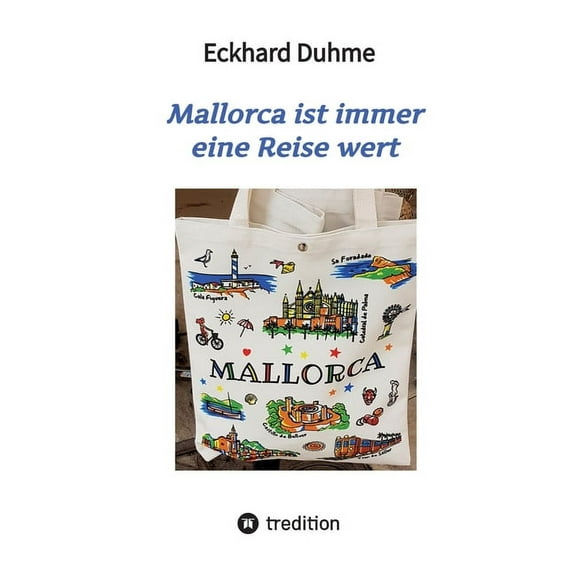 Mallorca ist immer eine Reise wert, (Paperback)
