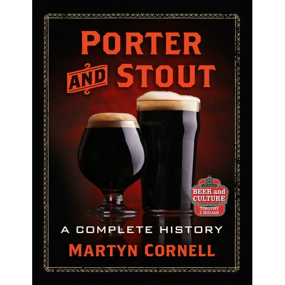 Beer and Culture Porter and Stout: A Complete History, (Paperback)