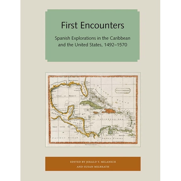 Florida and the Caribbean Open Books First Encounters: Spanish Explorations in the Caribbean and the United States, 1492-1570, (Paperback)