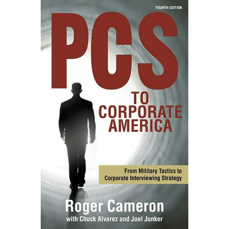 PCS to Corporate America : From Military Tactics to Corporate Interviewing (Best Corporate Strategy Jobs)