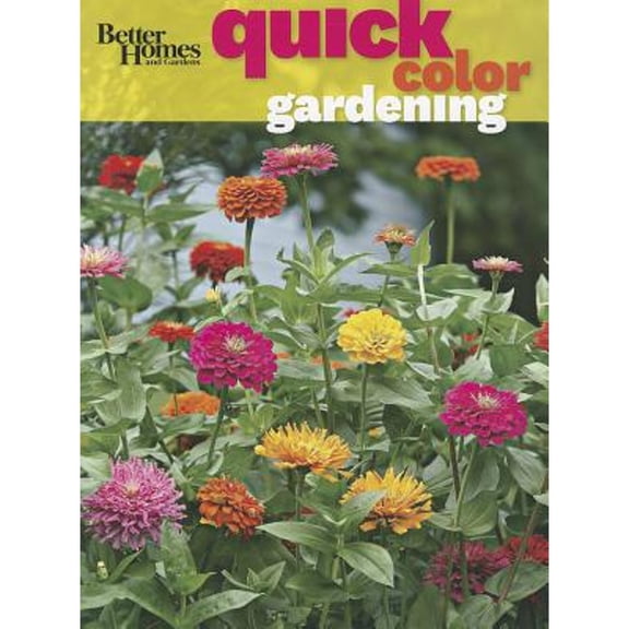 Pre-Owned Better Homes and Gardens Quick Color Gardening (Better Homes and Gardens Gardening) (Paperback) 1118182391 9781118182390