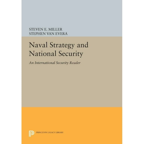 Naval Strategy and National Security: An International Security Reader, (Paperback)