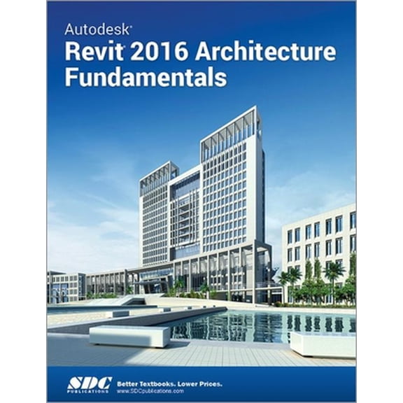 Pre-Owned Autodesk Revit 2016 Architecture Fundamentals (ASCENT) (Paperback) 1585039799 9781585039791