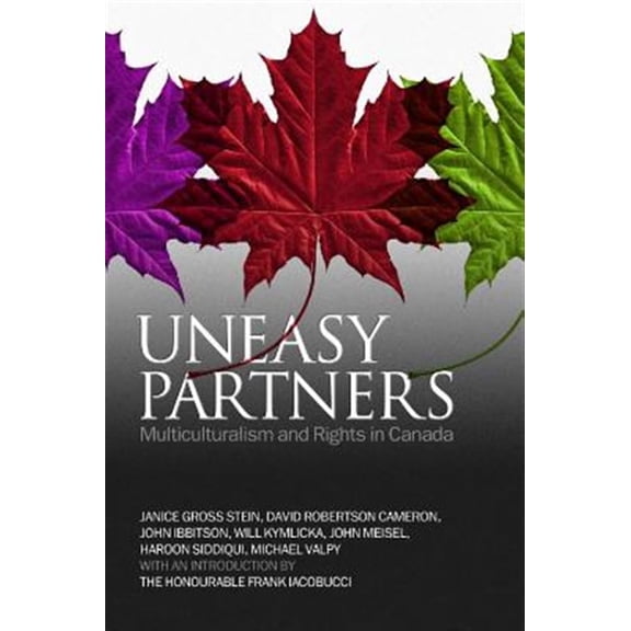 Pre-Owned Uneasy Partners : Multiculturalism and Rights in Canada (Paperback) 9781554580125