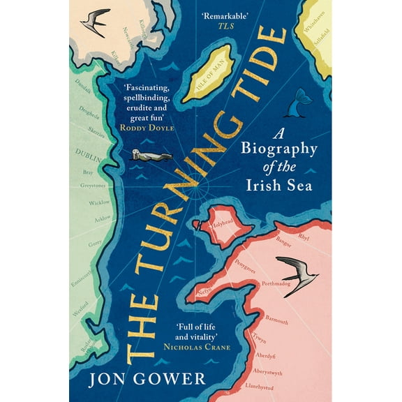 The Turning Tide: A Biography of the Irish Sea, (Paperback)