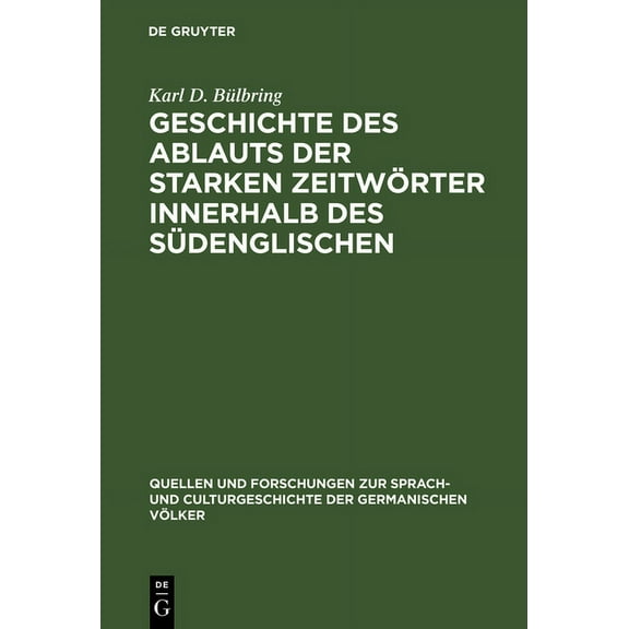 Quellen Und Forschungen Zur Sprach- Und Geschichte des Ablauts der starken Zeitwörter innerhalb des Südenglischen, Book 63, (Hardcover)