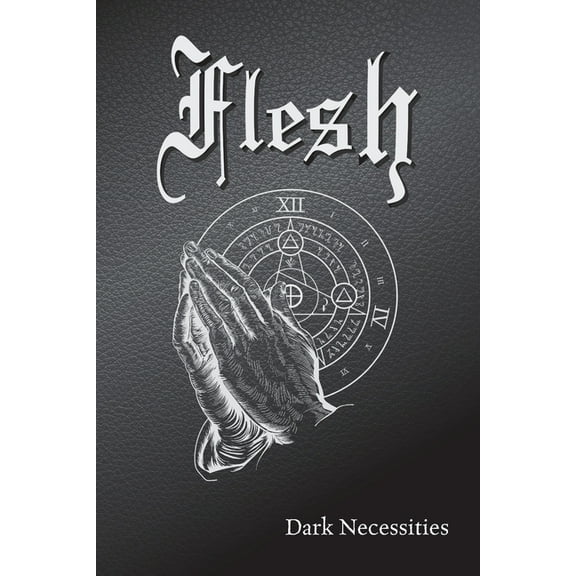 Flesh: Dark Necessities, (Paperback)