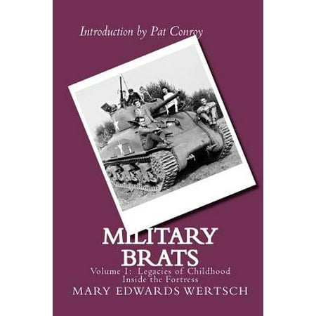 Military Brats : Legacies of Childhood Inside the (Best Way To Cook Brats Inside)