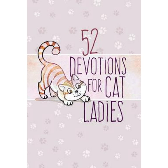 Pre-Owned 52 Devotions for Cat Ladies (Hardcover) 1424559154 9781424559152