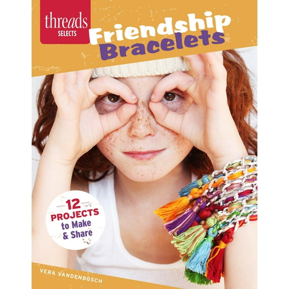 Friendship Bracelets: 12 Jewelry Designs to Make and Share (Paperback)