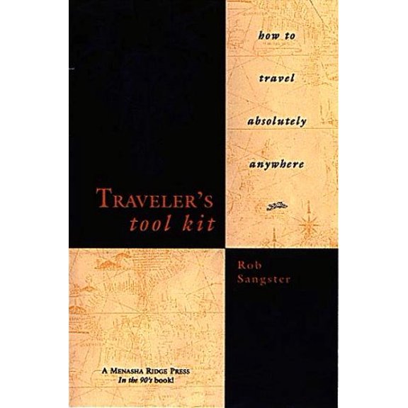 Pre-Owned Traveler's Tool Kit: How to Travel Absolutely Anywhere, 9780897322010, 0897322010, Paperback, First Edition edition