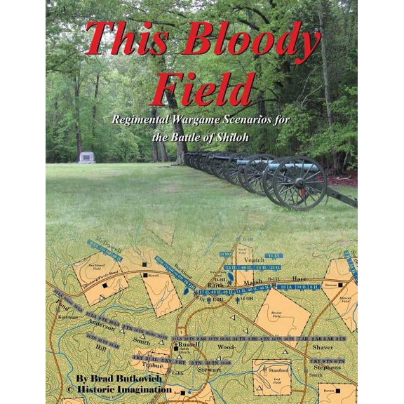 This Bloody Field: Wargame Scenarios for the Battle of Shiloh, (Paperback)
