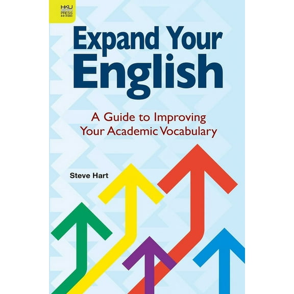 Expand Your English: A Guide to Improving Your Academic Vocabulary, (Paperback)