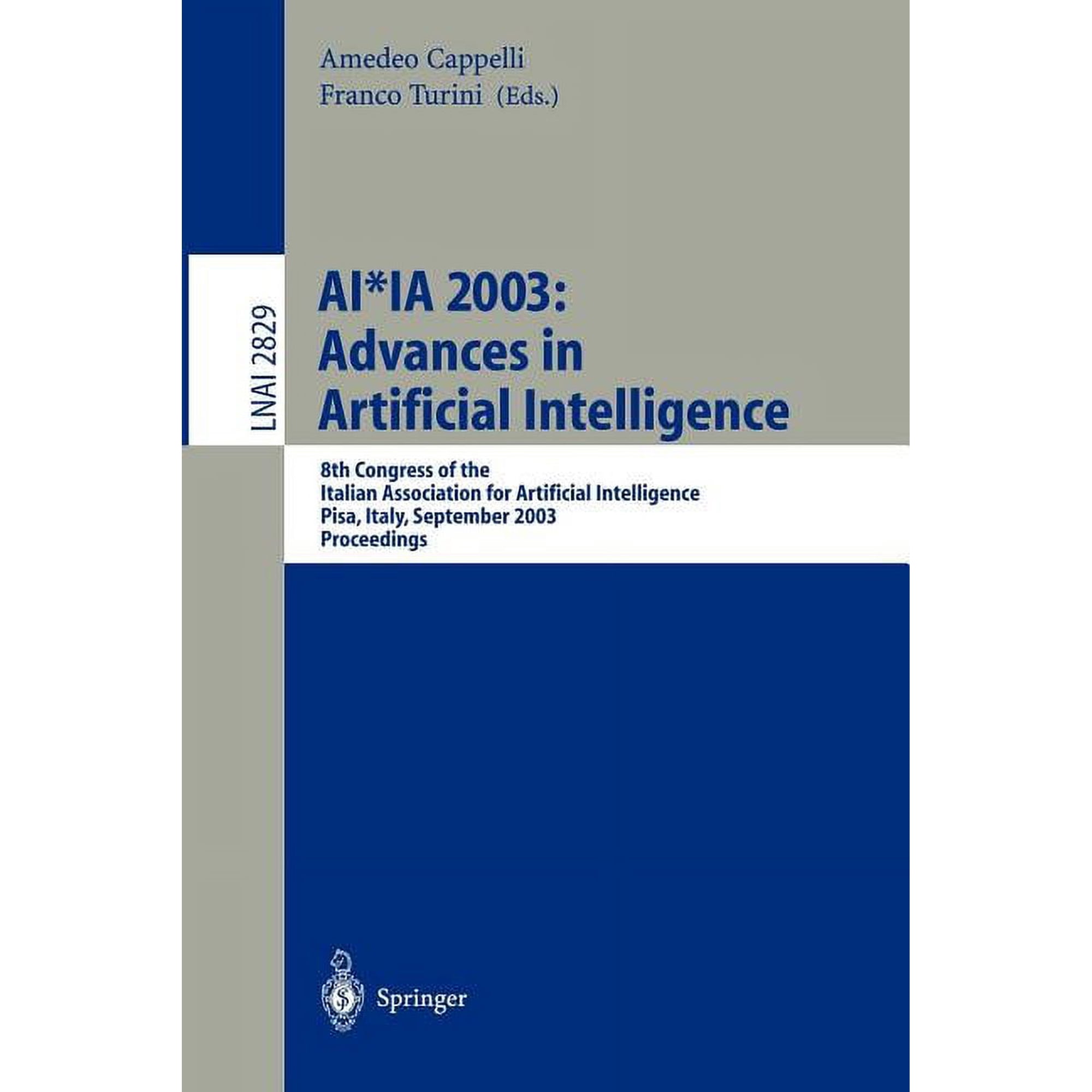 Ai*ia 2003: Advances in Artificial Intelligence: 8th Congress of the Italian Association for Artificial Intelligence Pi (Paperback)