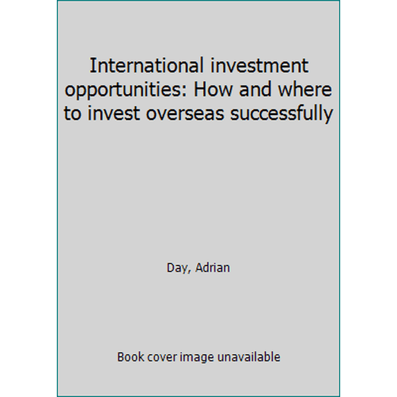 Pre-Owned International investment opportunities: How and where to invest overseas successfully (Hardcover) 068802078X 9780688020781
