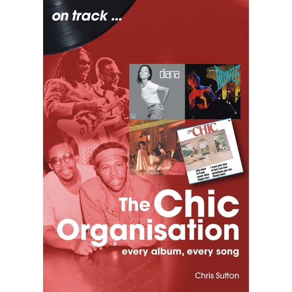 On Track Chic Organisation: Every Album, Every Song, (Paperback)