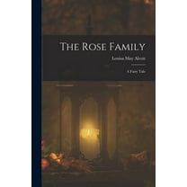 The Rose Family : A Fairy Tale (Paperback)