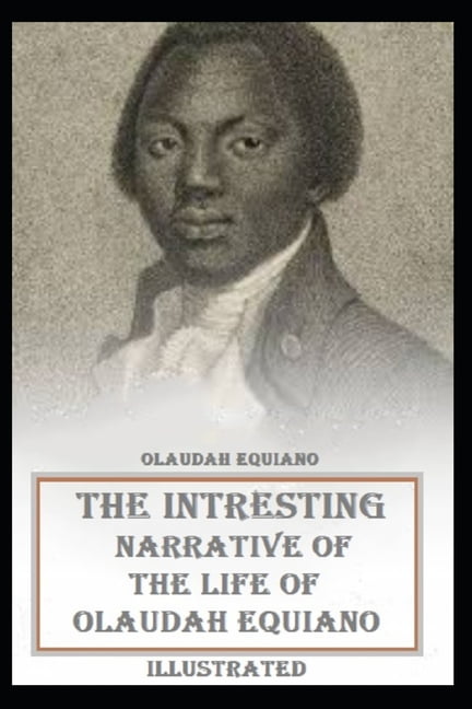 the interesting narrative of the life of olaudah equiano 1789 the interesting narrative of the life of olaudah equiano 1789