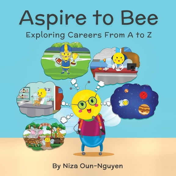 Aspire to Bee: Exploring Careers from A to Z, (Paperback)