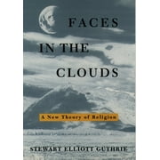 Pre-Owned Faces in the Clouds: A New Theory of Religion (Paperback) 0195098919 9780195098914