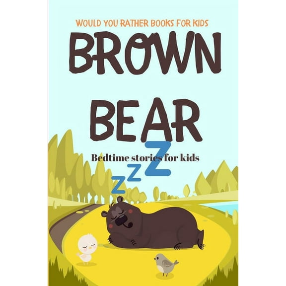 Would you rather books for kids: Brown Bear bedtime stories for kids (Paperback)