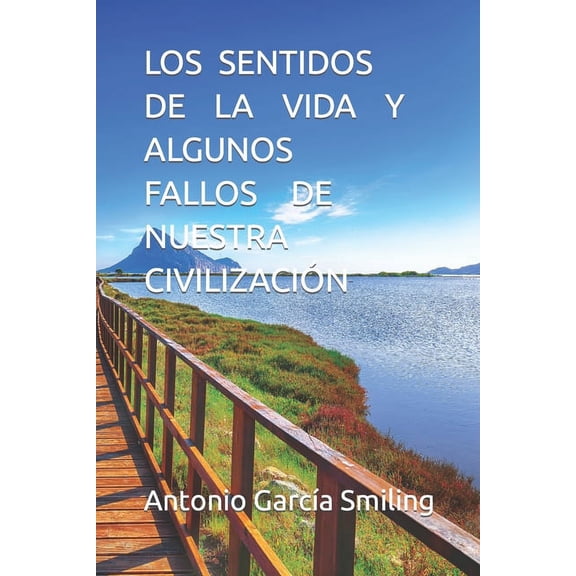 Los Sentidos de la Vida Y Algunos Fallos de Nuestra Civilización (Paperback)