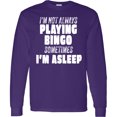 thumbnail image 3 of Inktastic I'm Not Always Playing Bingo, Sometimes I'm Asleep Long Sleeve T-Shirt, 3 of 5
