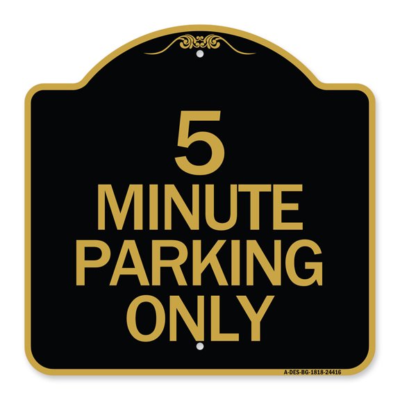 SignMission A-DES-BG-1818-24416 18 x 18 in. Designer Series Sign - 5 Minute Parking Only, Black & Gold