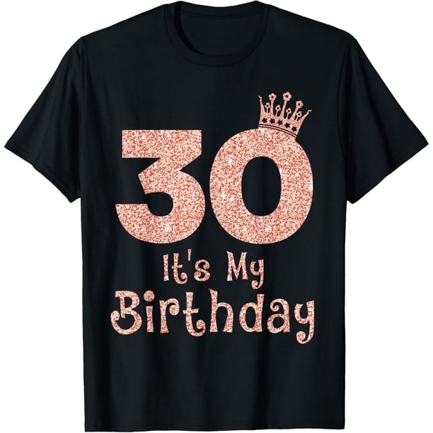30 Its My Birthday 30 Years Old Happy 30th Birthday Girl playera para niña