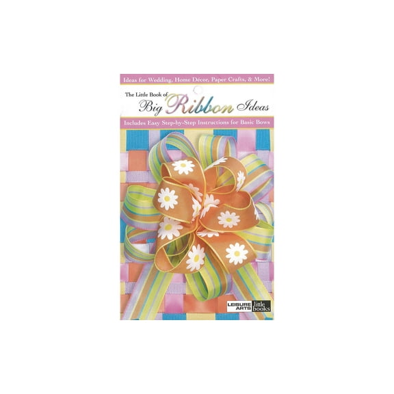 Leisure Arts Little Book of Big Ribbon Ideas Crafting Book