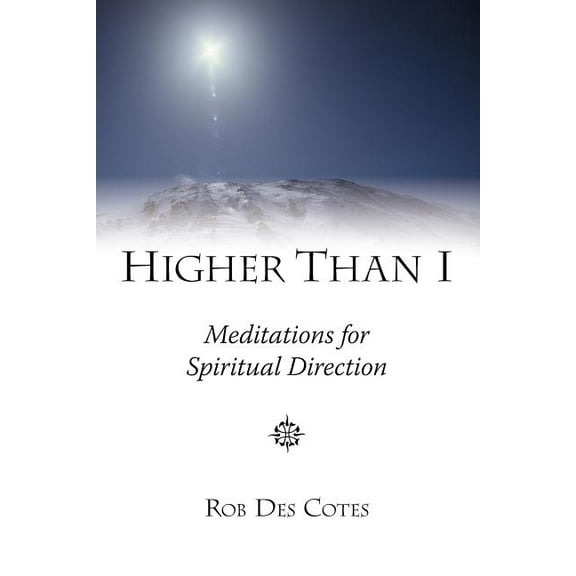 Higher Than I: Meditations for Spiritual Direction, (Paperback)
