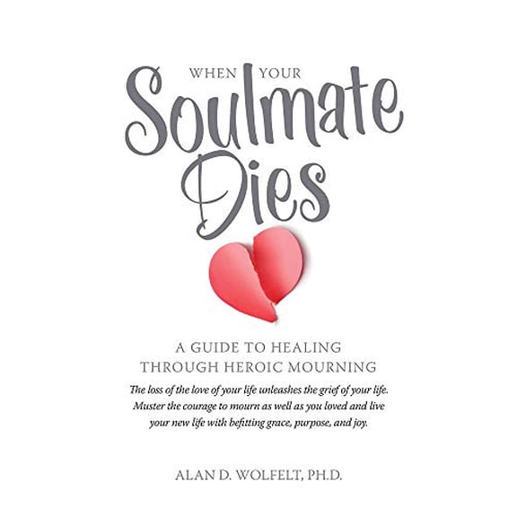 Pre-Owned When Your Soulmate Dies: A Guide to Healing Through Heroic Mourning Paperback
