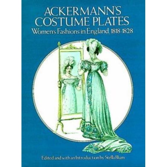 Pre-Owned Ackermann's Costume Plates: Women's Fashions in England, 1818-1828 (Paperback) 0486236900 9780486236902