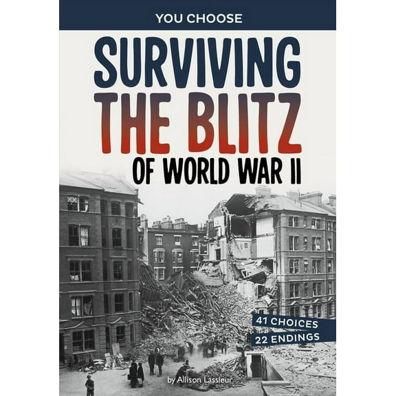 You Choose: Seeking History Surviving the Blitz of World War II: A History-Seeking Adventure, (Paperback)