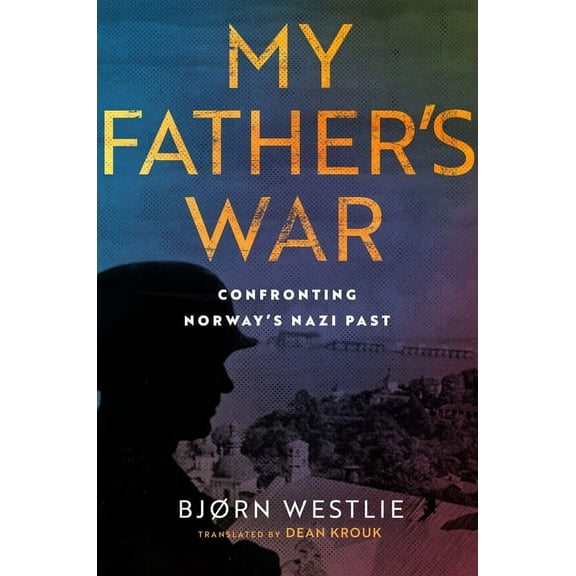 My Father's War: A True Story of Nazism and Treason, (Paperback)