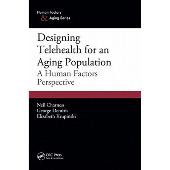 Pre-Owned Human Factors and Aging Designing Telehealth for an Aging Population: A Human Factors Perspective, (Paperback)