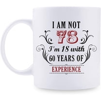 78th Birthday Gifts for Women Men - I''m Not 78 I''m 18 with 60 Years of Experience Mug - 78 Year Old Present Ideas for Mom, Dad, Wife, Sisters, Grandma, Grandpa, Friends, Coworkers - 11 oz Coffee Mug
