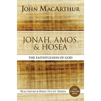 MacArthur Bible Studies Jonah, Amos, and Hosea: The Faithfulness of God, (Paperback)