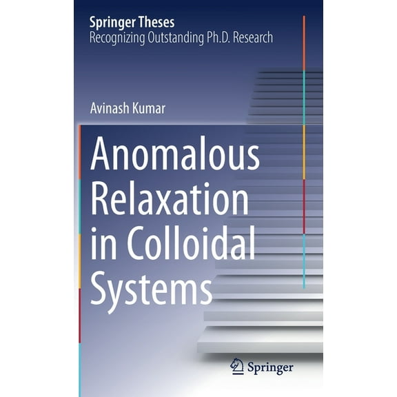 Springer Theses Anomalous Relaxation in Colloidal Systems, (Hardcover)