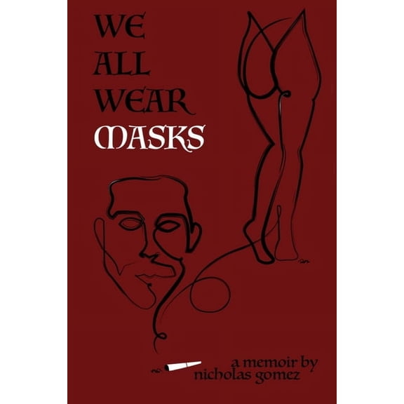 We All Wear Masks: A Memoir (Paperback)