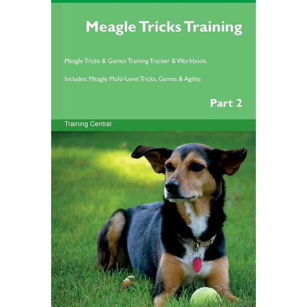 Meagle Tricks Training Meagle Tricks Games Training Tracker Workbook Includes Meagle Multi Level Tricks Games Agility Part 2 Walmart Com Walmart Com