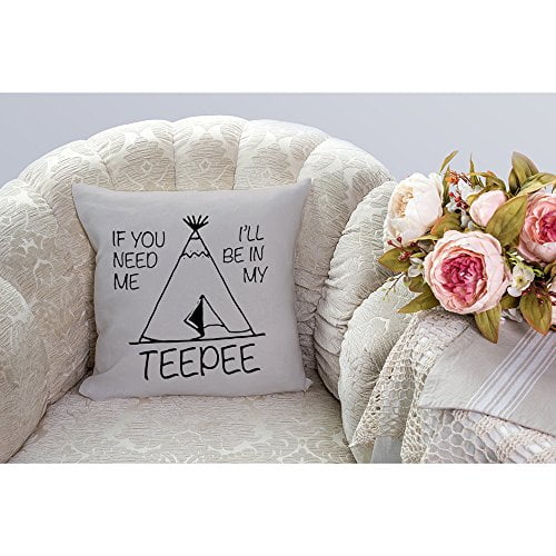 HGOD DESIGNS Throw Pillow Case If You Need Me Ill Be in My Teepee Cotton Linen Square Cushion Cover Standard Pillowcase for Men Women Home Decorative Sofa Bedroom Livingroom 18 x 18 inch