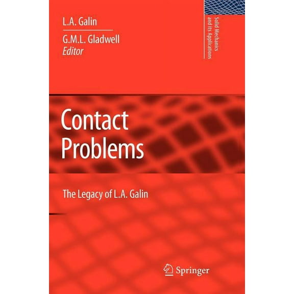 Solid Mechanics and Its Applications Contact Problems: The Legacy of L.A. Galin, Book 155, (Paperback)