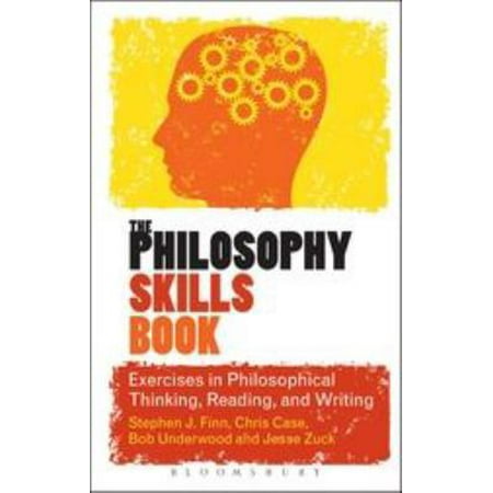The Philosophy Skills Book: Exercises in Critical Reading, Writing and Thinking