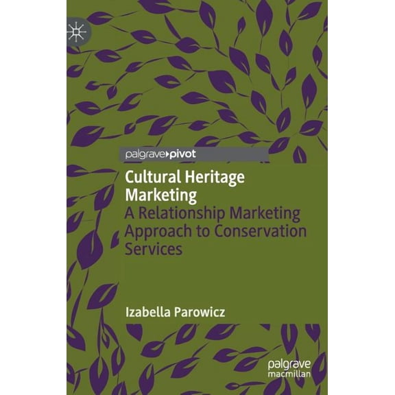 Cultural Heritage Marketing: A Relationship Marketing Approach to Conservation Services, (Hardcover)
