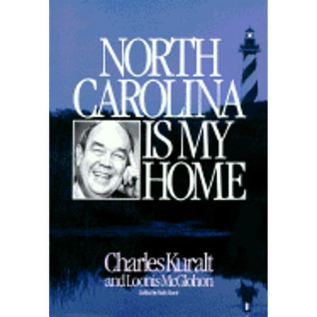 North Carolina Is My Home (Hardcover) by Charles Kuralt, Patty Davis, Loonis McGlohon